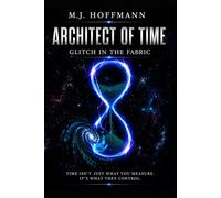 Architect Of Time: Glitch in the Fabric