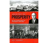 Architecte de la prospérité : Sir John Cowperthwaite et la création de Hong Kong