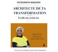 Architecte de ta transformation: Réveille toi révèle toi