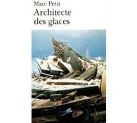 Architecte des glaces Marc Petit (Auteur)