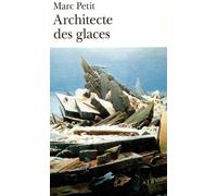 Architecte des glaces - Marc Petit - Gallimard - Poche - Roman