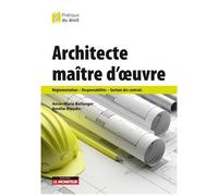 Architecte Maître D'oeuvre - Réglementation, Responsabilités, Gestion Des Contrats