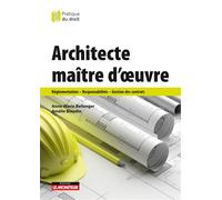 Architecte maître d'oeuvre Réglementation - Responsabilités - Gestion des contrats - Amélie Blandin - Le Moniteur - broché - Manuel