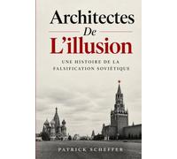 Architectes de l’illusion: Une histoire de la falsification soviétique