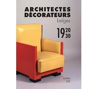 Architectes décorateurs belges de l'entre-deux-guerres: 1920-1930