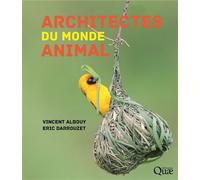 Architectes du monde animal - Vincent Albouy - Quae - broché - Essai