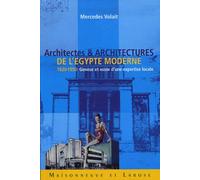 Architectes Et Architectures De L'egypte Moderne (1830-1950) - Genèse Et Essor D'une Expertise Locale