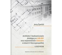 Architectes et constructeurs actifs à Lublin et dans la voïvodie de Lublin pendant la Seconde République polonaise
