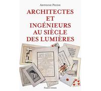 Architectes Et Ingénieurs Au Siècle Des Lumières