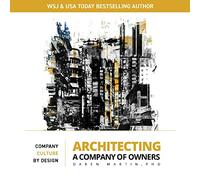 Architecting a Company of Owners: Company Culture by Design