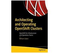 Architecting And Operating Openshift Clusters