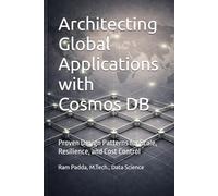 Architecting Global Applications with Cosmos DB: Proven Design Patterns for Scale, Resilience, and Cost Control