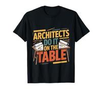 Architects Do It on The Table Blague d'architecture - T-Shirt