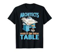 Architects Do It on The Table Blague d'architecture T-Shirt
