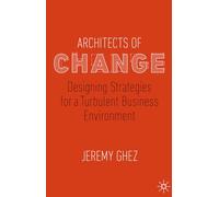Architects of Change: Designing Strategies for a Turbulent Business Environment