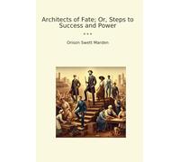 Architects of Fate; Or, Steps to Success and Power