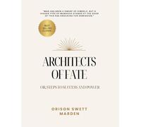 Architects of Fate: Or, Steps to Success and Power