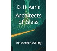 Architects of Glass: The world is waking