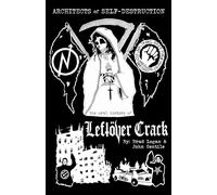Architects of Self-Destruction: The Oral History of Leftöver Crack