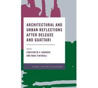 Architectural And Urban Reflections After Deleuze And Guattari