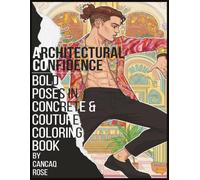 Architectural Confidence: Bold Poses in Concrete & Couture Coloring Book: Strike a Pose, Frame a Dream - Confidence Cast in Stone