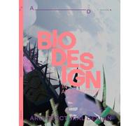 Architectural Design 96.1: Biodesign in Architecture /anglais