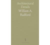 Architectural Details: Practical Drafting Guide for Contractors, Builders, Lumber Dealers, Millmen, Draftsmen, Architects