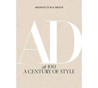 Architectural Digest at 100: A Century of Style by Amy Astley NEUF