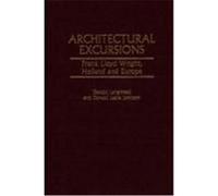 Architectural Excursions, CONTRIBUTIONS TO THE STUDY OF ART AND ARCHITECTURE Donald Langmead, Donald Leslie Johnson (Auteur)