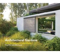 Architectural Gardens: Inside the Landscapes of Lucas & Lucas