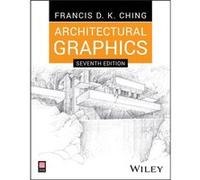 Architectural Graphics by Ching & Francis D. K. University of Washington & Seattle & WA & USA Ching Francis D. K. University of Washington Seattle WA USA (Auteur)