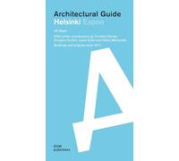 Architectural Guide Helsinki: Buildings and Projects from 1917 to the Present Day