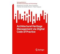 Architectural Heritage Management via Digital Code of Practice