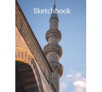 Architectural Inspiration Sketchbook: Istanbul Edition | Blank Drawing Journal for Urban Sketching 8.5 x 11: Minimalist Numbered Pages for Architectural Study, Travel Sketching & Creative Practice