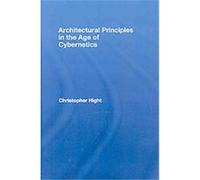Architectural Principles In The Age Of Cybernetics