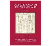 Architectural Sculpture (Corpus Rubenianum Ludwig Burchard)