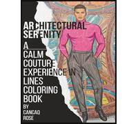 Architectural Serenity: A Calm Couture Experience in Lines Coloring Book: Soothing Curves and Soft Statements - A Tranquil Space for Creativity