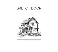 Architectural Sketch Book: 100+ Pages for Drawing, Doodling, and Artistic Exploration