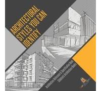 Architectural Styles You Can Identify - Architecture Reference & Specification Book Children's Architecture Books