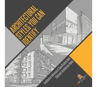 Architectural Styles You Can Identify - Architecture Reference & Specification Book Children's Architecture Books