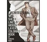 Architectural Veil: Sheer Lines & Hidden Layers Coloring Book: Not Everything is Meant to Be Seen - Color Between the Lines