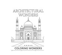 Architectural Wonders: Color the World's Landmarks: "Explore Iconic Buildings and Monuments from Around the World in This Creative Coloring Adventure"