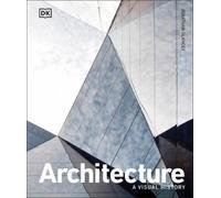 Architecture: A Visual History (DK Ultimate Guides) by Jonathan Glancey NEUF