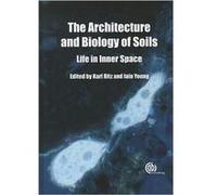 Architecture And Biology And Soils: Life In Inner Space (Hardcover) Karl Ritz, I M Young (Auteur)