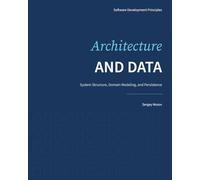Architecture and Data: System Structure, Domain Modeling, and Persistence