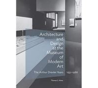 Architecture and Design at the Museum of Modern Art - The Arthur Drexler Years, 1951-1986 - [Version Originale] Inconnu (Auteur)