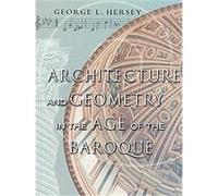 Architecture and Geometry in the Age of the Baroque George L. Hersey (Auteur)