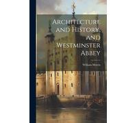 Architecture And History, And Westminster Abbey