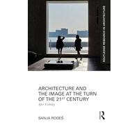 Architecture and the Image at the Turn of the 21st Century : After Visibility – Routledge