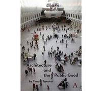 Architecture and the Public Good by Tom Spector Tom Spector (Auteur)